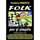 Folk pur si simplu - Teodora Ionescu, editura Editrex