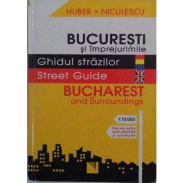 Bucuresti si imprejurimile - ghidul strazilor, editura niculescu