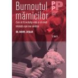 Bornoutul mamicilor - sheryl ziegler