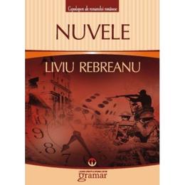 Nuvele - Liviu Rebreanu, editura Gramar