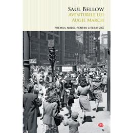 Aventurile lui Augie March - Saul Bellow, editura Litera