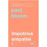 Impotriva empatiei - Paul Bloom, editura Curtea Veche
