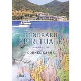 Itinerarii spirituale vol.iii - cornel gabor