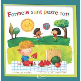 Formele sunt peste tot! - charles ghigna, editura universul enciclopedic