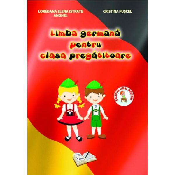 Limba germana pentru clasa pregatitoare - loredana elena istrate anghel, cristina fuscel, editura ars libri