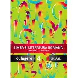 Limba si literatura romana - Clasa 4 - Culegere - Adina Micu, Simona Brie, editura Sinapsis