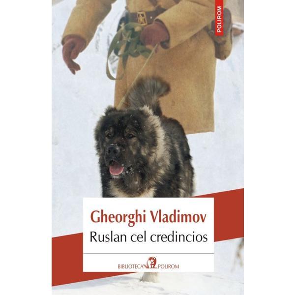 Ruslan cel credincios - gheorghi vladimov