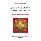 Quae videntur omnia cruce egent - Florin Crismareanu, editura Eikon