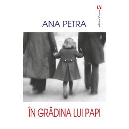 In gradina lui papi - ana petra, editura vremea