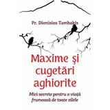 Maxime si cugetari aghiorite - Pr. D. Tambakis, editura Egumenita