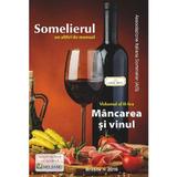 Somelierul, un altfel de manual vol.2: Mancarea si vinul, editura Osr 2011