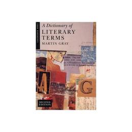 Dictionary of Literary Terms, editura Pearson Longman York Notes