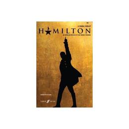 Hamilton: A Choral Medley (Mixed Voices), editura Faber Music Ltd