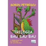 Trilogia Bau Bau Bau - Sorin Petrescu, editura Epublishers