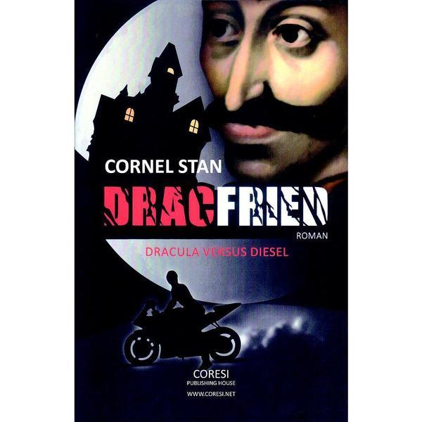 Dracfried. Dracula versus Diesel - Cornel Stan, editura Coresi