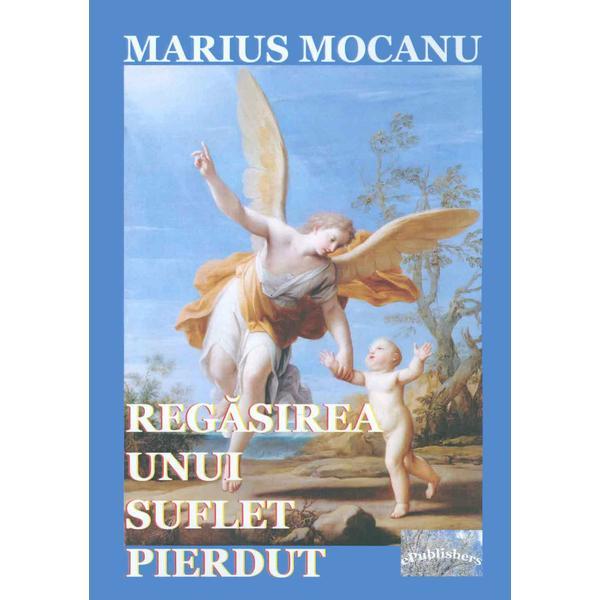 Regasirea unui suflet pierdut - marius mocanu, editura epublishers
