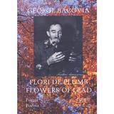 Flori de plumb. Flowers of Lead - George Bacovia, editura Coresi
