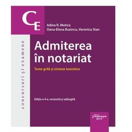 Admiterea in notariat. Teste grila si sinteze teoretice ed.4 - Adina R. Motica, Oana-Elena Buzincu, Veronica Stan, editura Hamangiu