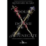 Doua domnii intunecate - Kendare Blake, editura Leda