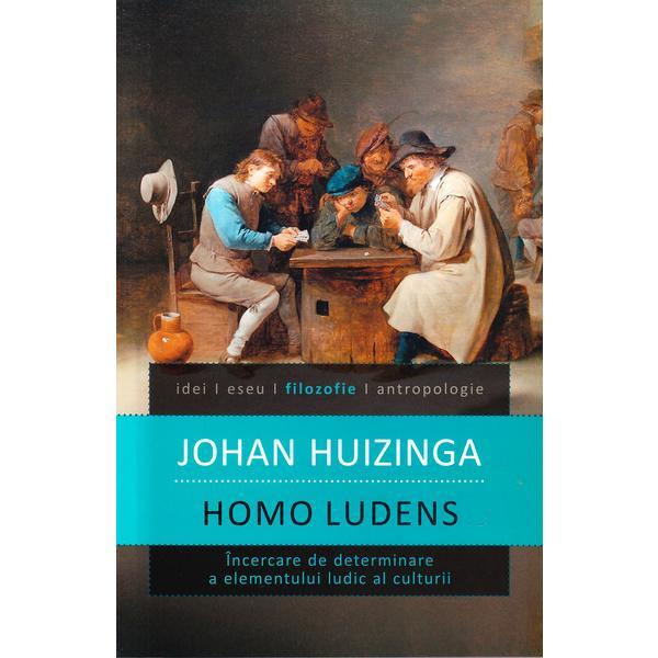 Homo ludens ed. 2012 - Johan Huizinga, editura Humanitas