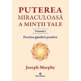Puterea miraculoasa a mintii tale Vol.5 - Joseph Murphy, editura Deceneu