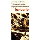 Calendarele poporului roman - Ianuarie - Antoaneta Olteanu, editura Paideia