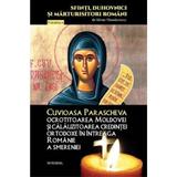 Sfinti, duhovnici si marturisitori romani Vol.14: Cuvioasa Parascheva - Silvan Theodorescu, editura Integral