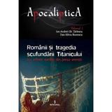 Apocaliptica Vol.1: Romanii si tragedia scufundarii Titanicului - Dan-Silviu Boerescu, editura Integral