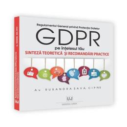 Regulamentul general privind protectia datelor gdpr pe intelesul tau - ruxandra sava, editura universul juridic
