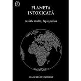 Planeta intoxicata - Giancarlo Sturloni, editura Seneca