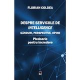 Despre serviciile de intelligence - Florian Coldea, editura Rao