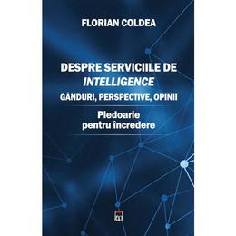 Despre serviciile de intelligence - florian coldea, editura rao