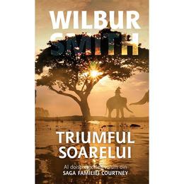 Triumful soarelui - wilbur smith, editura rao