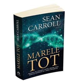 Marele tot - sean carroll, editura herald