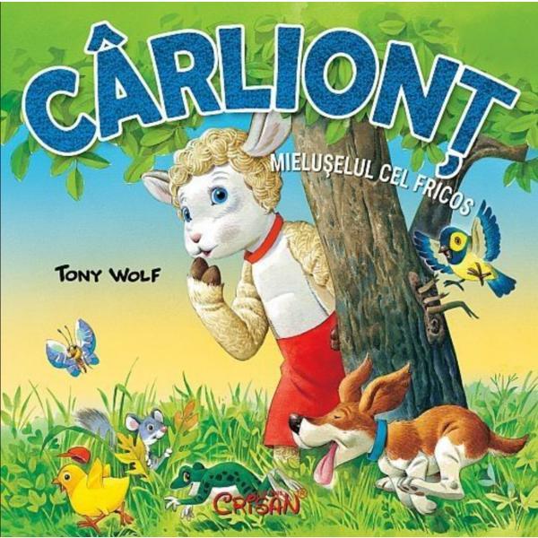 Carliont, mieluselul cel fricos - tony wolf, editura crisan