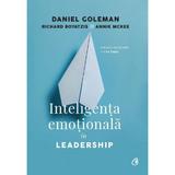 Inteligenta emotionala in leadership - Daniel Goleman, Richard Boyatzis, Annie McKee, editura Curtea Veche