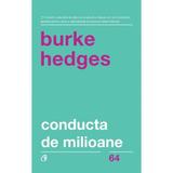 Conducta de milioane - Burke Hedges, editura Curtea Veche