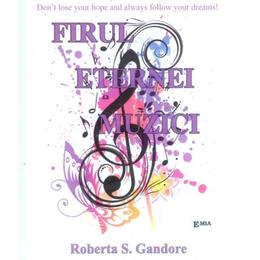 Firul eternei muzici - Roberta S. Gandore, editura Emia