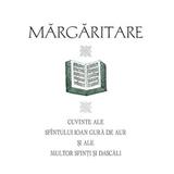 Margaritare. Cuvinte ale Sfintului Ioan Gura de Aur si ale multor sfinti si dascali, editura Sophia