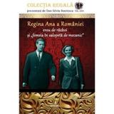 Colectia Regala Vol. 22: Regina Ana a Romaniei - Dan-Silviu Boerescu, editura Integral