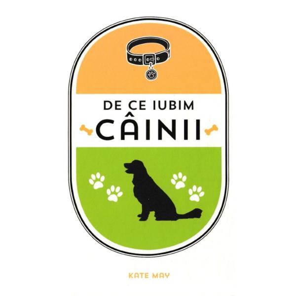 De ce iubim cainii - Kate May, editura Didactica Publishing House