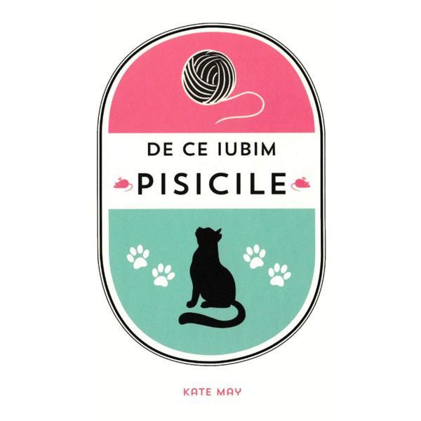 De ce iubim pisicile - Kate May, editura Didactica Publishing House