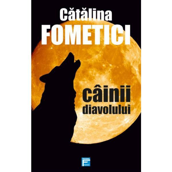 Cainii diavolului - catalina fometici, editura tritonic