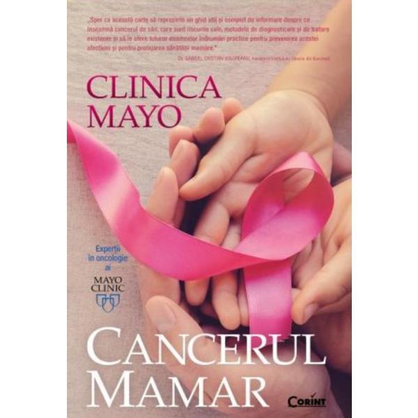 Clinica Mayo. Cancerul mamar - Charles L. Loprinzi, Lynn C. Hartmann, editura Corint