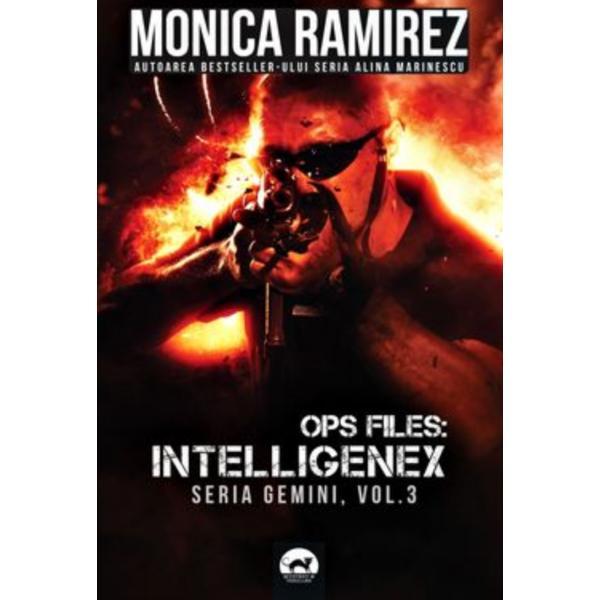 Ops files: Intelligenex. Seria Gemini Vol.3 - Monica Ramirez, editura Tritonic