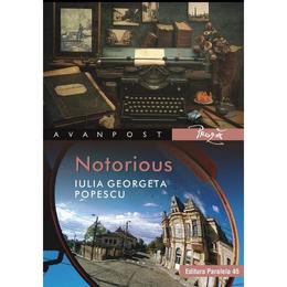Notorious - Iulia Georgeta Popescu, editura Paralela 45