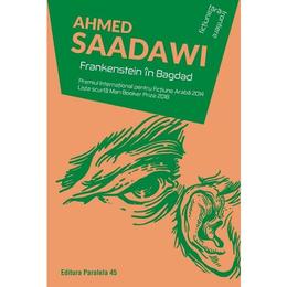 Frankenstein in bagdad - ahmed saadawi, editura paralela 45