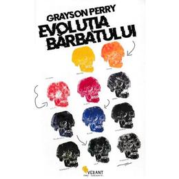 Evolutia barbatului - grayson perry, editura vellant