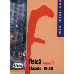 Fizica clasele VI-XII vol. I+II - Paul Comanescu, editura Aramis