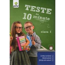 Teste de 10 minute clasa 1, editura gama